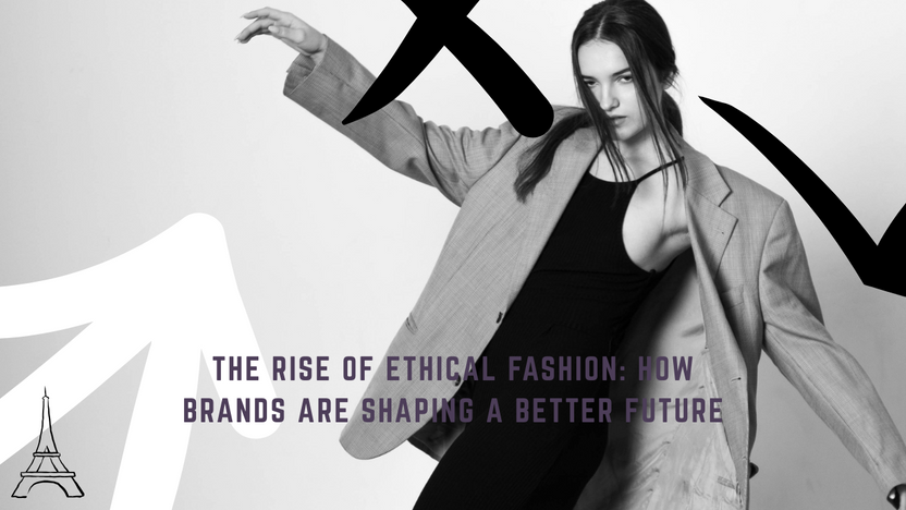 The Rise of Ethical Fashion: How Brands are Shaping a Better Future ...